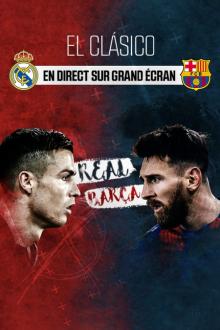 El Clásico: Real Madrid - Barcelona