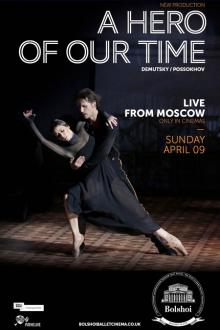 Ballet: Bolshoi - A Hero of our Time - 2017