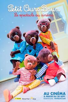 Petit Ours Brun - Le spectacle au cinéma The movie poster of Petit Ours Brun - Le spectacle au cinéma