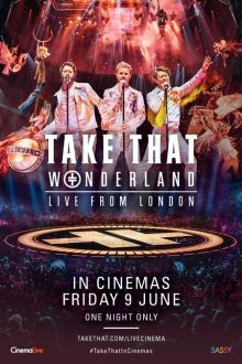 Concert: Take That: Wonderland Live from London
